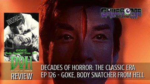 S01E126 Video Review - Goke, Body Snatcher from Hell